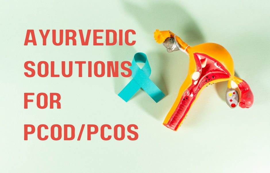 Ayurvedic Solution for Managing PCOD/PCOS