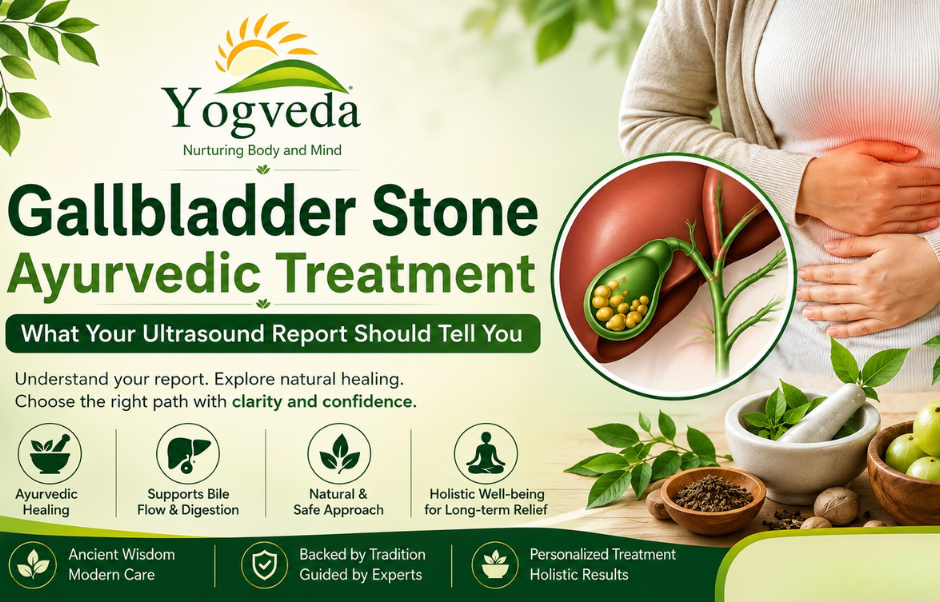 Gallbladder Stone Ayurvedic Treatment: What Your Ultrasound Report Should Tell You