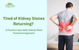 Tired of Kidney Stones Returning? A Practical Ayurvedic Kidney Stone Treatment Approach