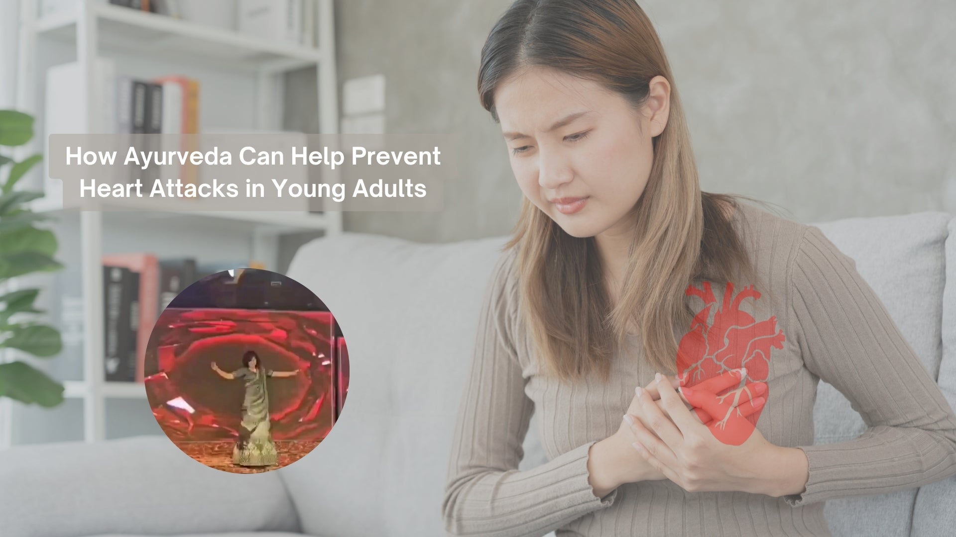 How Ayurveda Can Help Prevent Heart Attacks in Young Adults