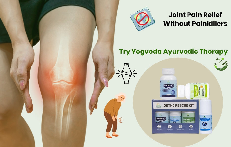 Joint Pain Relief Without Painkillers: Try Yogveda’s Ayurvedic Therapy