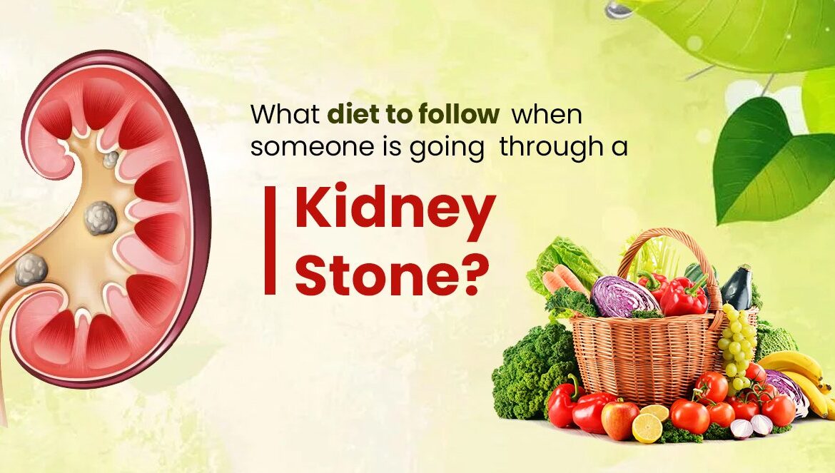 What Diet to Follow When Someone is Going Through a Kidney Stone