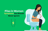 Piles in Women: Symptoms You Should Never Ignore (2025)