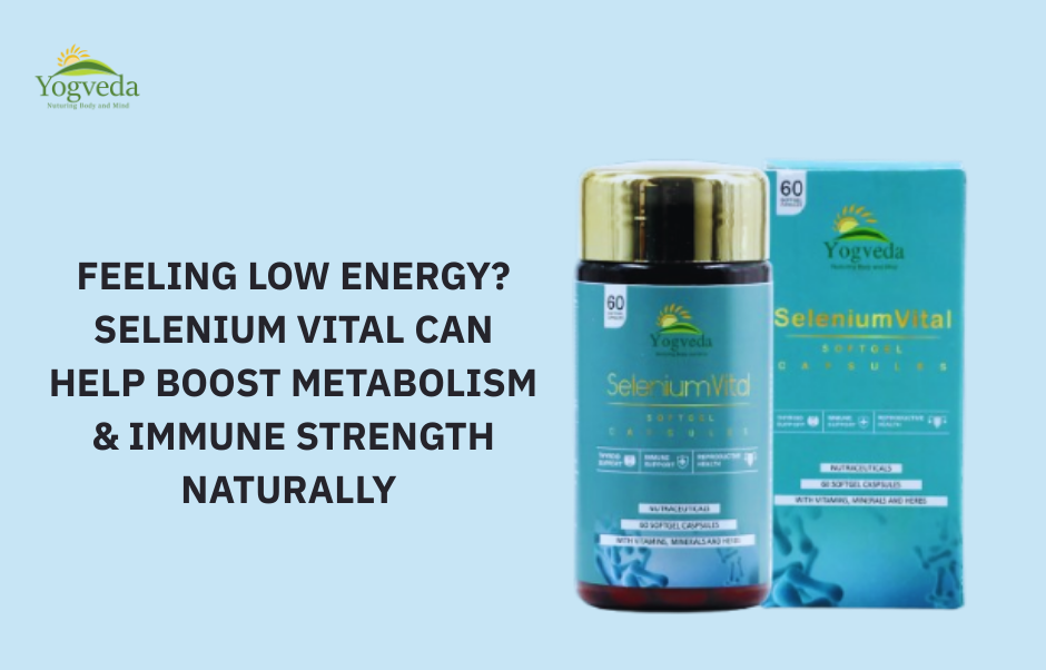Feeling Low Energy? Selenium Vital Can Help Boost Metabolism & Immune Strength Naturally