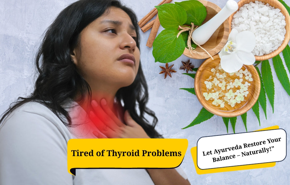 Tired of Thyroid Problems? Ayurveda Could Be the Answer You’re Looking For
